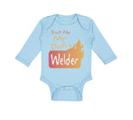 Long Sleeve Bodysuit Baby Trust Me My Dad's A Welder Dad Father's Day A Cotton