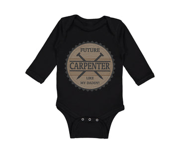Long Sleeve Bodysuit Baby Future Carpenter like My Daddy Boy & Girl Clothes