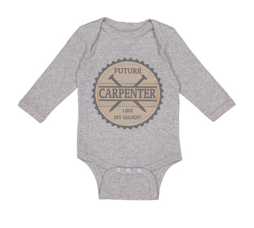 Long Sleeve Bodysuit Baby Future Carpenter like My Daddy Boy & Girl Clothes