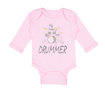 Long Sleeve Bodysuit Baby My Daddy's A Drummer Dad Father's Day Cotton