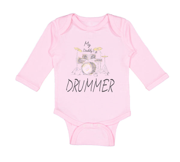 Long Sleeve Bodysuit Baby My Daddy's A Drummer Dad Father's Day Cotton