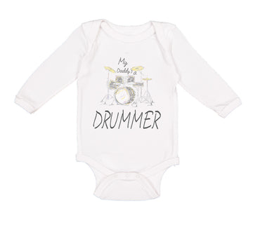 Long Sleeve Bodysuit Baby My Daddy's A Drummer Dad Father's Day Cotton