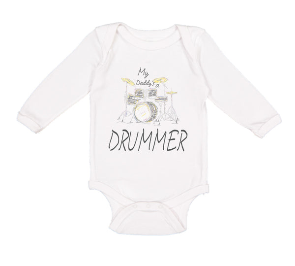 Long Sleeve Bodysuit Baby My Daddy's A Drummer Dad Father's Day Cotton