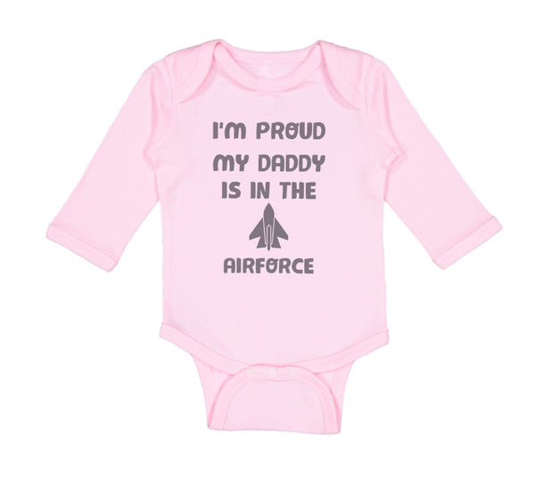 Long Sleeve Bodysuit Baby I'M Proud My Daddy Is in The Airforce Dad Father's Day