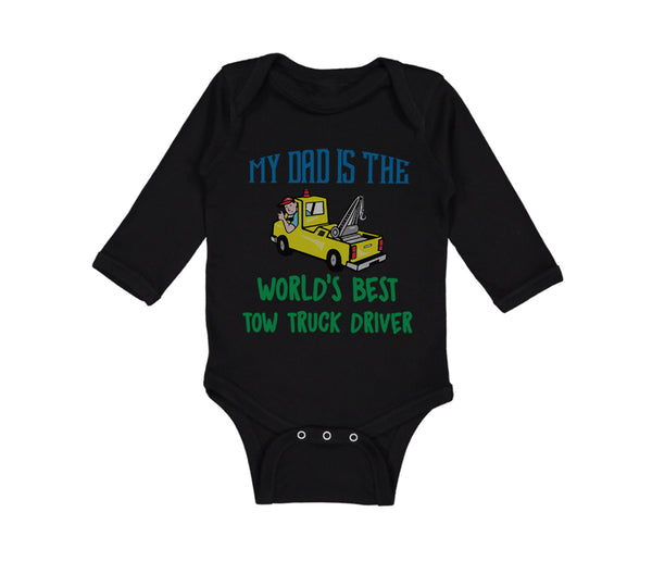 Long Sleeve Bodysuit Baby My Dad Is The World's Best Tow Truck Driver Cotton