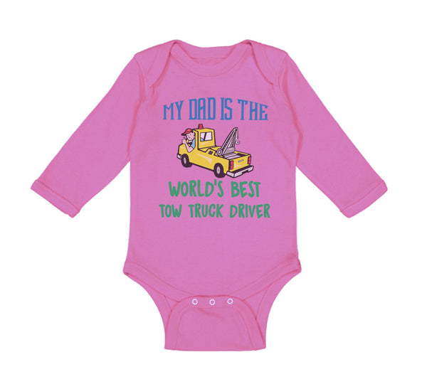 Long Sleeve Bodysuit Baby My Dad Is The World's Best Tow Truck Driver Cotton