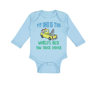 Long Sleeve Bodysuit Baby My Dad Is The World's Best Tow Truck Driver Cotton