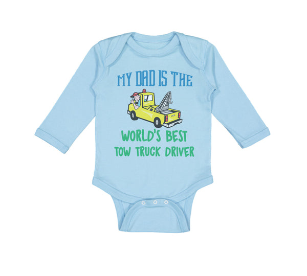 Long Sleeve Bodysuit Baby My Dad Is The World's Best Tow Truck Driver Cotton