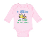 Long Sleeve Bodysuit Baby My Dad Is The World's Best Tow Truck Driver Cotton