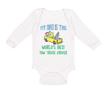 Long Sleeve Bodysuit Baby My Dad Is The World's Best Tow Truck Driver Cotton