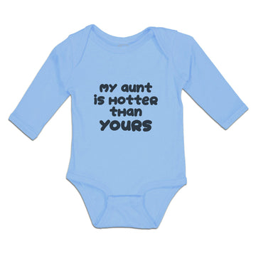 Long Sleeve Bodysuit Baby My Aunt Is Hotter than Yours Boy & Girl Clothes Cotton