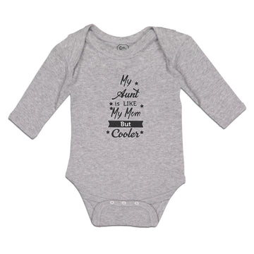 Long Sleeve Bodysuit Baby My Aunt Is like My Mom but Cooler Boy & Girl Clothes