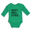 Long Sleeve Bodysuit Baby Best Bro Ever. Boy & Girl Clothes Cotton
