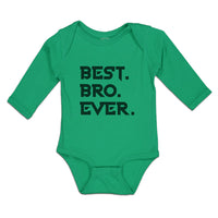 Long Sleeve Bodysuit Baby Best Bro Ever. Boy & Girl Clothes Cotton - Cute Rascals