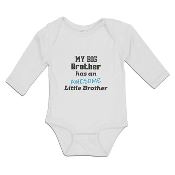 Long Sleeve Bodysuit Baby My Big Brother Has An Awesome Little Brother Cotton