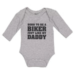 Long Sleeve Bodysuit Baby Born to Be A Biker Just like My Daddy Cotton - Cute Rascals