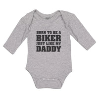 Long Sleeve Bodysuit Baby Born to Be A Biker Just like My Daddy Cotton - Cute Rascals