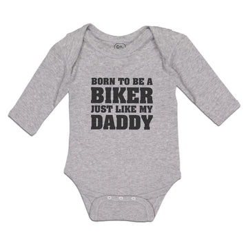 Long Sleeve Bodysuit Baby Born to Be A Biker Just like My Daddy Cotton