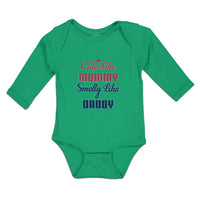 Long Sleeve Bodysuit Baby Cute like Mommy Smelly like Daddy Boy & Girl Clothes - Cute Rascals
