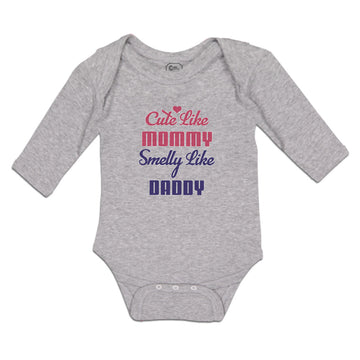 Long Sleeve Bodysuit Baby Cute like Mommy Smelly like Daddy Boy & Girl Clothes