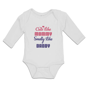 Long Sleeve Bodysuit Baby Cute like Mommy Smelly like Daddy Boy & Girl Clothes