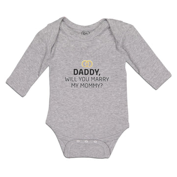 Long Sleeve Bodysuit Baby Daddy Will You Marry My Mommy Boy & Girl Clothes