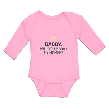 Long Sleeve Bodysuit Baby Daddy Will You Marry My Mommy Boy & Girl Clothes