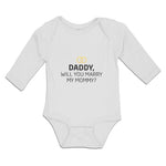 Long Sleeve Bodysuit Baby Daddy Will You Marry My Mommy Boy & Girl Clothes - Cute Rascals