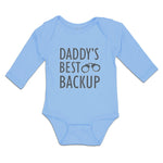 Long Sleeve Bodysuit Baby Daddy's Best Backup Boy & Girl Clothes Cotton - Cute Rascals