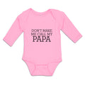 Long Sleeve Bodysuit Baby Don'T Make Me Call My Papa Boy & Girl Clothes Cotton