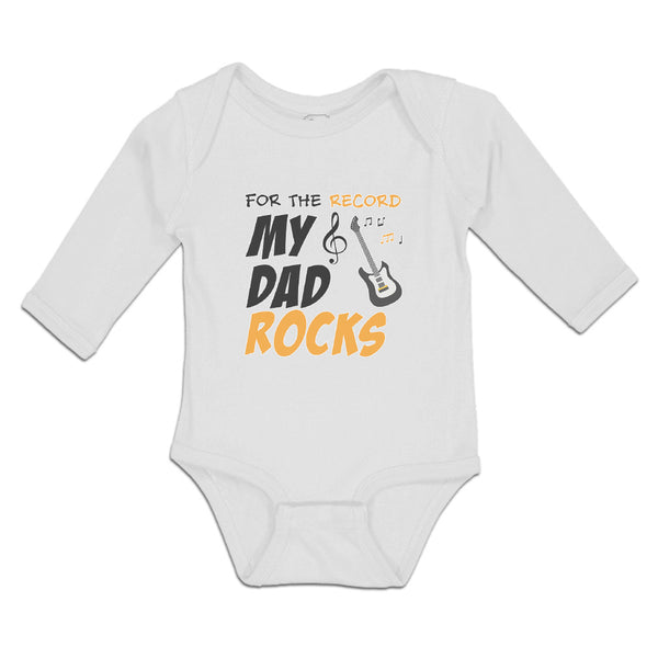 Long Sleeve Bodysuit Baby For The Record My Dad Rocks Boy & Girl Clothes Cotton - Cute Rascals