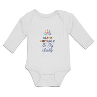 Long Sleeve Bodysuit Baby Happy Birthday to My Daddy Boy & Girl Clothes Cotton - Cute Rascals