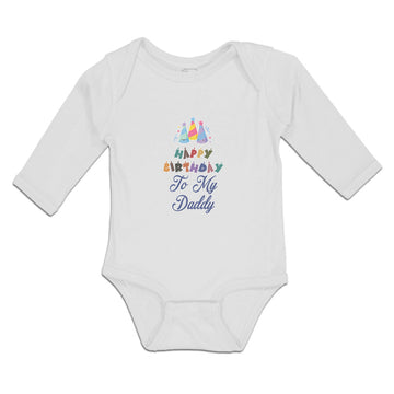 Long Sleeve Bodysuit Baby Happy Birthday to My Daddy Boy & Girl Clothes Cotton