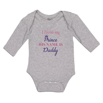 Long Sleeve Bodysuit Baby I Found My Prince His Name Is Daddy Boy & Girl Clothes