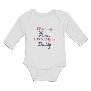 Long Sleeve Bodysuit Baby I Found My Prince His Name Is Daddy Boy & Girl Clothes