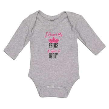 Long Sleeve Bodysuit Baby I Found My Prince His Name Is Daddy Boy & Girl Clothes