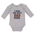 Long Sleeve Bodysuit Baby I Have The Best Dad Ever Boy & Girl Clothes Cotton
