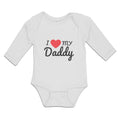 Long Sleeve Bodysuit Baby I Love My Daddy Boy & Girl Clothes Cotton