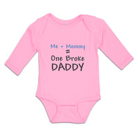 Long Sleeve Bodysuit Baby Me + Mommy = 1 Broke Daddy Boy & Girl Clothes Cotton