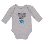 Long Sleeve Bodysuit Baby My Daddy Is A Better Mechanic than Your Daddy Cotton