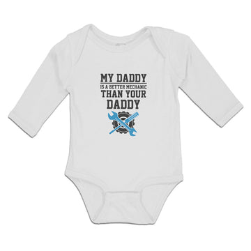 Long Sleeve Bodysuit Baby My Daddy Is A Better Mechanic than Your Daddy Cotton