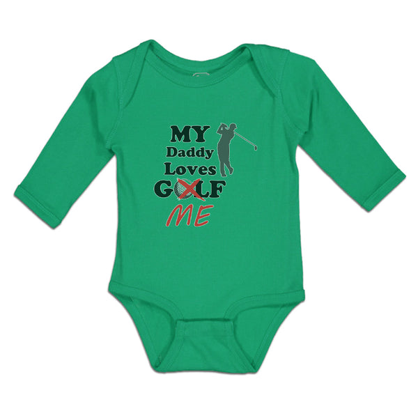 Long Sleeve Bodysuit Baby My Daddy Loves Golf Me Boy & Girl Clothes Cotton