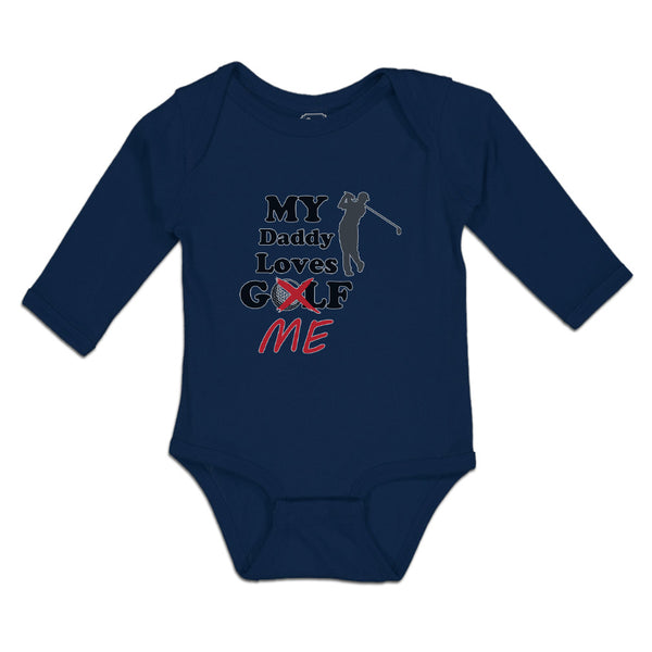 Long Sleeve Bodysuit Baby My Daddy Loves Golf Me Boy & Girl Clothes Cotton