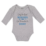 Long Sleeve Bodysuit Baby Only The Best Husbands Get Promoted to Daddy Cotton
