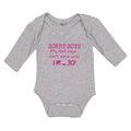Long Sleeve Bodysuit Baby Sorry Boys My Dad Says I Can'T Date Until I'M 30!