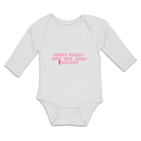 Long Sleeve Bodysuit Baby Sorry Daddy You Now Have 2 Bosses Boy & Girl Clothes