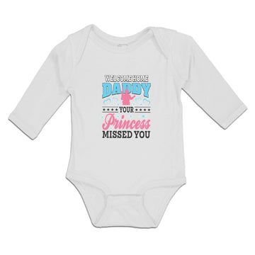 Long Sleeve Bodysuit Baby Welcome Home Daddy Your Princess Missed You Cotton