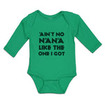 Long Sleeve Bodysuit Baby Ain'T No Nana like The 1 I Got Boy & Girl Clothes - Cute Rascals