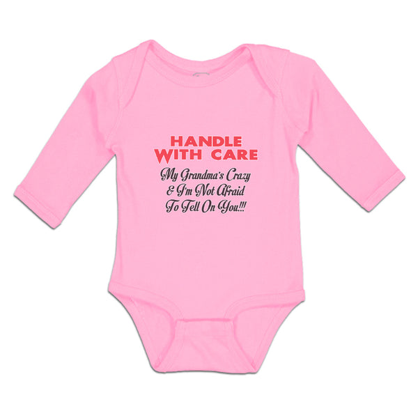Long Sleeve Bodysuit Baby Handle Grandma's Crazy I'M Afraid You!!! Cotton - Cute Rascals
