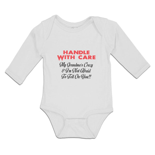 Long Sleeve Bodysuit Baby Handle Grandma's Crazy I'M Afraid You!!! Cotton - Cute Rascals